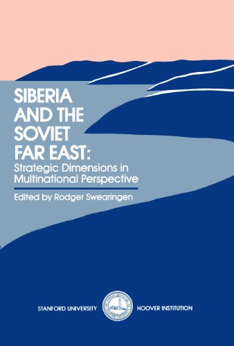 Siberia and the Soviet Far East: Strategic Dimensions in Multinational Perspective