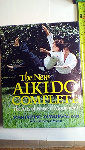 The New Aikido Complete: The Arts of Power and Movement