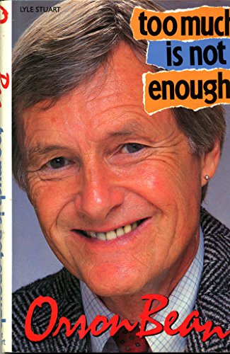 Too Much Is Not Enough (Inscribed By Orson & Alley Bean)