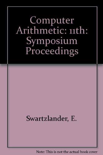 Computer Arithmetic, Proceedings of The IEEE Computer Society's 11th Annual Symposium on, 29 June...