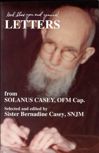 God Bless You and Yours, Letters from Solanus Casey, OFM Cap.