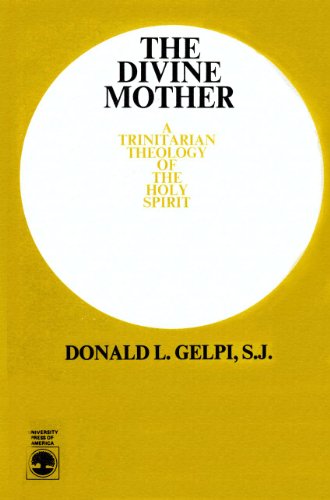 The Divine Mother: A Trinitarian Theology of the Holy Spirit