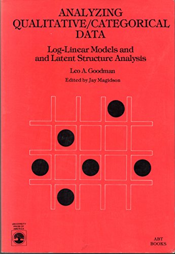 Analyzing Qualitative/Categorical Data: Log-Linear Models and Latent Structure Analysis