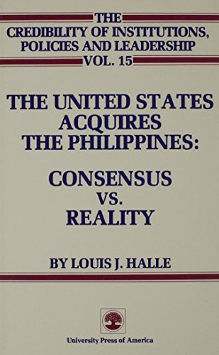 The United States Acquires the Philippines: Consensus vs. Reality