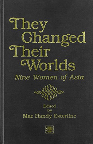 They Changed Their Worlds : Nine Women of Asia - Based on Biographies Published by Ramon Magsaysa...