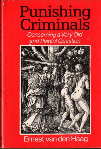 Punishing Criminals: Concerning a Very Old and Painful Question