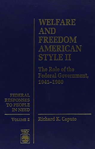 Welfare and Freedom American Style: the Role of the Federal Government, 1941-1980 (Federal Responses to People in Need)
Welfare and Freedom American Style: the Role of the Federal Government, 1941-1980 (Federal Responses to People in Need)