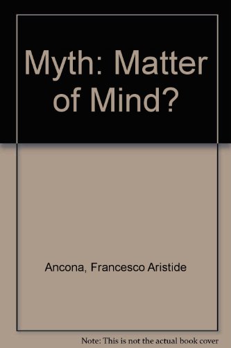 Myth: Matter of Mind?