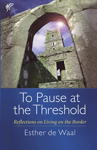 To Pause at the Threshold: Reflections on Living on the Border