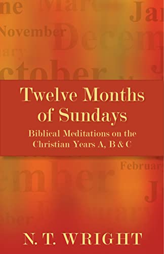 Twelve Months of Sundays : Biblical Meditations on the Christian Year. Years A, B and C
Twelve Months of Sundays : Biblical Meditations on the Christian Year. Years A, B and C