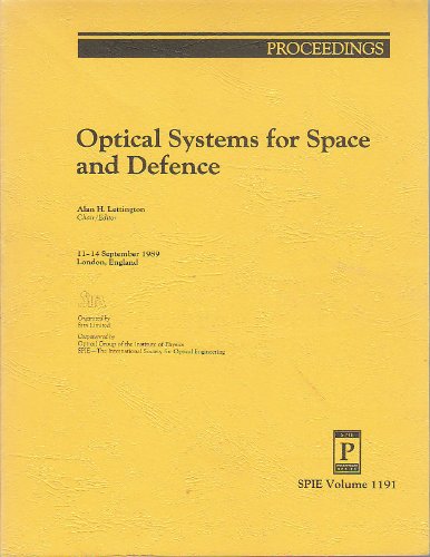 Optical Systems for Space and Defence: Volume 1191, Proceedings; 11-14 September 1989, London, En...