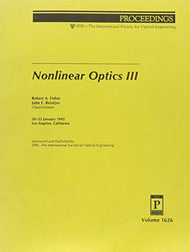 Nonlinear Optics III, Proceedings of: Volume 1626, 20-22 January 1992, Los Angeles, California, S...