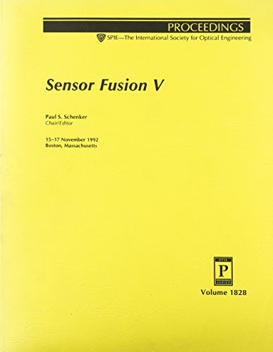 Sensor Fusion V, Proceedings of: Volume 1828, 15-17 November 1992, Orlando, Florida, SPIE.