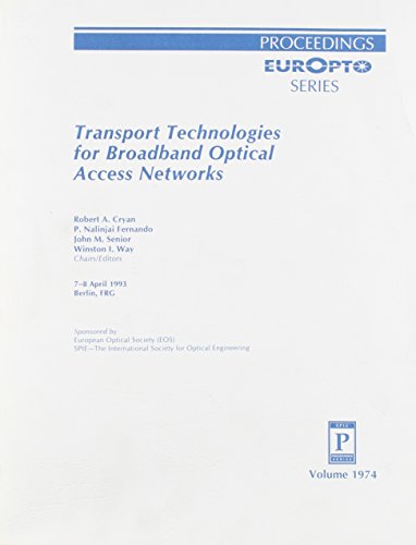 Transport Technologies for Broadband Optical Access Networks. EUROPTO Series Proceedings. 7-8 Apr...