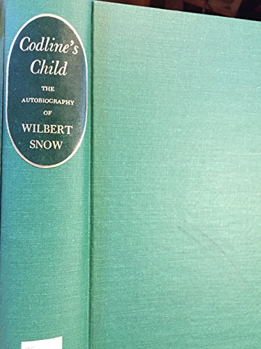 Codline's Child: The Autobiography of Wilbert Snow