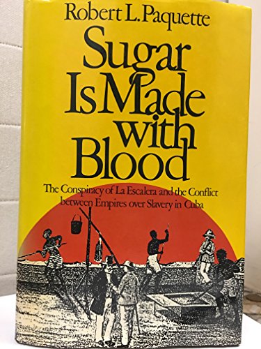 Sugar Is Made With Blood: The Conspiracy of LA Escalera and the Conflict Between Empires over Sla...
