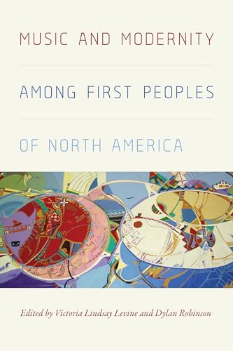 Music and Modernity among First Peoples of North America (Music / Culture)