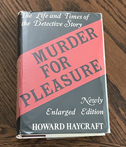 MURDER FOR PLEASURE: The Life and Times of the Detective Story.