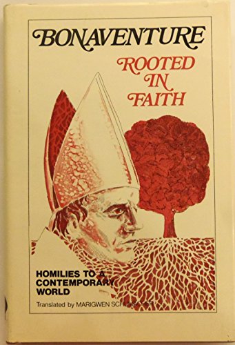 Bonaventure Rooted in Faith Homilies to a Contemporary World (English and Latin Edition)
Bonaventure Rooted in Faith Homilies to a Contemporary World (English and Latin Edition)