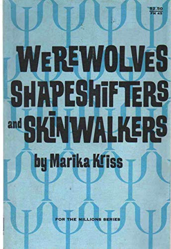 Werewolves, Shapeshifters, and Skinwalkers (For the Millions Series)