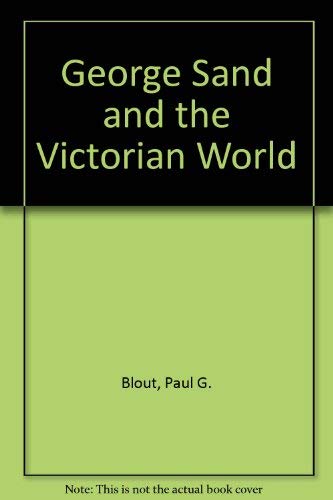 George Sand and the Victorian World
