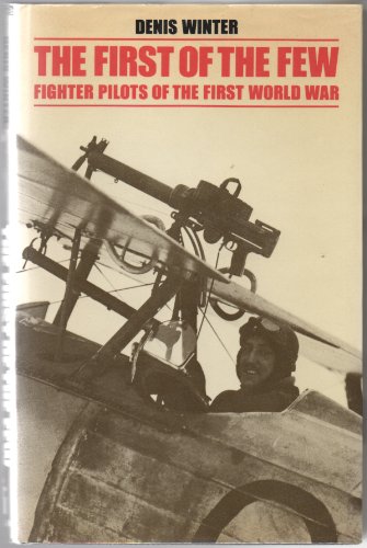 The First of the Few: Fighter Pilots Of The First World War
