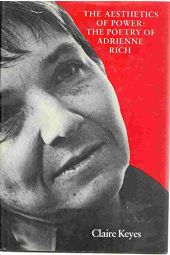 The Aesthetics of Power: The Poetry of Adrienne Rich.