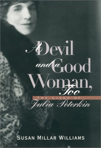 A Devil and a Good Woman, Too: The Lives of Julia Peterkin