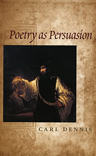 Poetry as Persuasion (The Life of Poetry: Poets on Their Art and Craft Ser.)