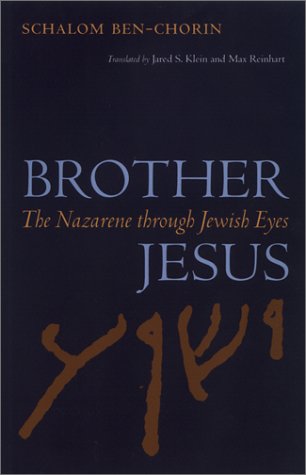 BROTHER JESUS: The Nazarene through Jewish Eyes