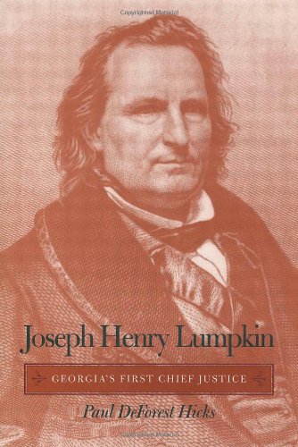 Joseph Henry Lumpkin: Georgia's First Chief Justice