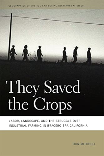 They Saved the Crops: Labor, Landscaping, and the Struggle Over Industrial Farming in Bracero-Era...