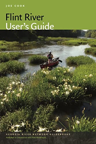 Flint River Users Guide (Georgia River Network Guidebooks Ser.)