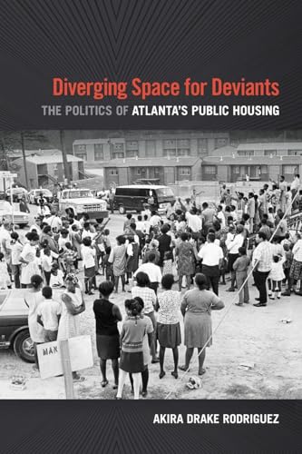 Diverging Space for Deviants: The Politics of Atlanta's Public Housing