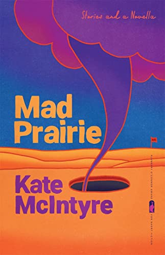 Mad Prairie: Stories and a Novella (Flannery O'Connor Award for Short Fiction Ser.)
Mad Prairie: Stories and a Novella (Flannery O'Connor Award for Short Fiction Ser.)