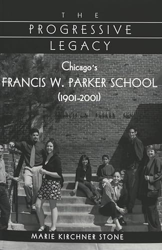 The Progressive Legacy: Chicago's Francis W. Parker School (1901-2001)