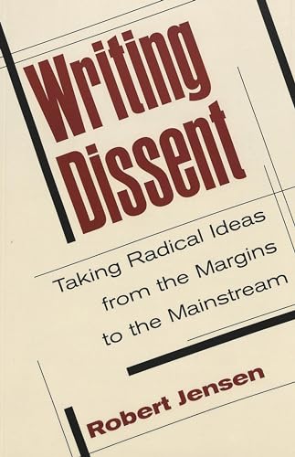 Writing Dissent : Taking Radical Ideas from the Margins to the Mainstream
Writing Dissent : Taking Radical Ideas from the Margins to the Mainstream
