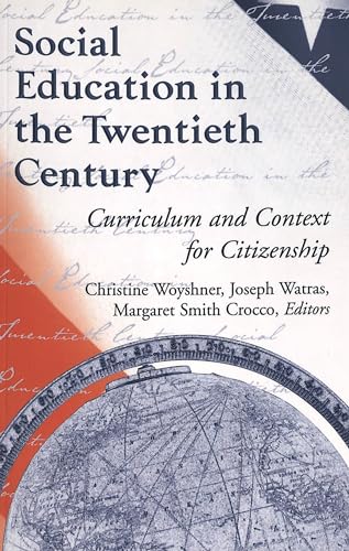 Social Education in the Twentieth Century: Curriculum and Context for Citizenship (History of Schools and Schooling)
Social Education in the Twentieth Century: Curriculum and Context for Citizenship (History of Schools and Schooling)