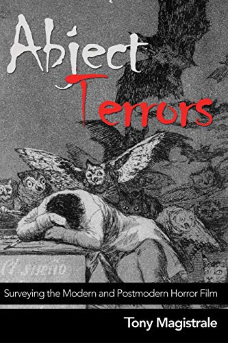 Abject Terrors : Surveying the Modern And Postmodern Horror Film