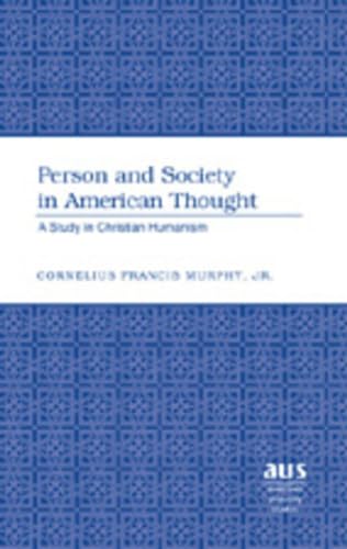 Person and Society in American Thought: A Study in Christian Humanism