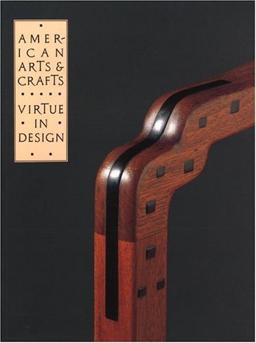 American Arts & Crafts Virtue in Design: A Catalogue of the Palevsky / Evans Collection and Relat...