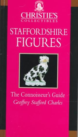 Christie's Collectibles STAFFORDSHIRE FIGURES The Connoisseur's Guide