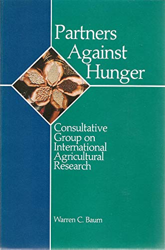 Partners against hunger: The Consultative Group on International Agricultural Research