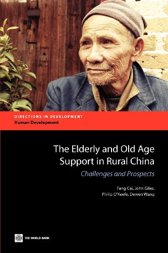 The Elderly and Old Age Support in Rural China (Directions in Development)