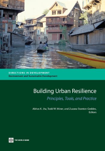 Building Urban Resilience: Principles, Tools, and Practice (Directions in Development) (Direction...