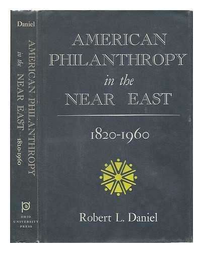 American Philanthropy in the Near East, 1820-1960