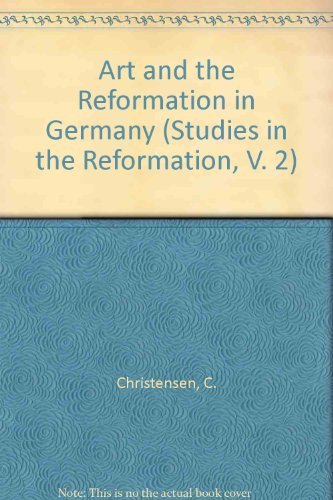 Art and the Reformation in Germany (Studies in the Reformation, V. 2)