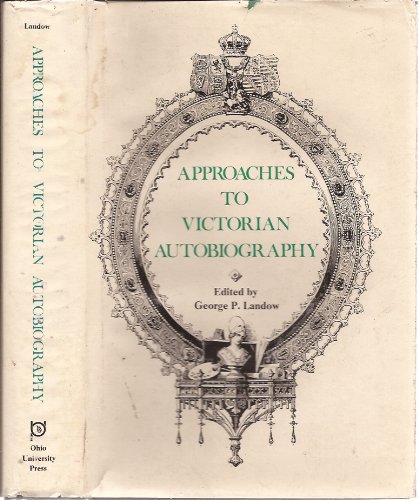 Approaches To Victorian Autobiography (UNCOMMON HARDBACK FIRST EDITION, FIRST PRINTING IN DUSTWRA...