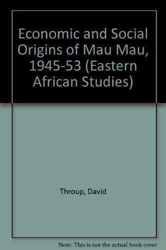 Economic & Social Origins of Mau Mau, 1945-53
