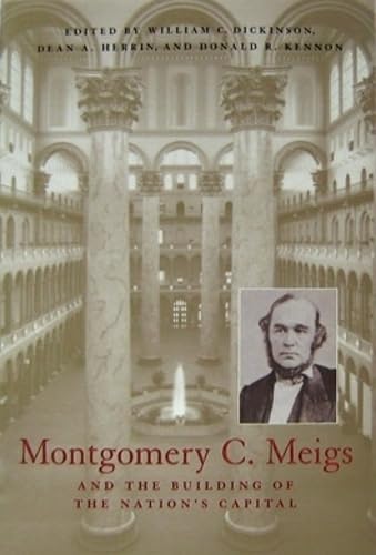 Montgomery C. Meigs and the Building of the Nation's Capital (Perspectives on the Art and Architectural History of the United States Capitol)
Montgomery C. Meigs and the Building of the Nation's Capital (Perspectives on the Art and Architectural History of the United States Capitol)